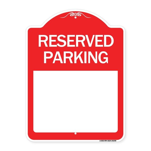 Signmission Designer Series Sign-Blank Reserved Parking, Red & White Aluminum Sign, 18" x 24", RW-1824-24298 A-DES-RW-1824-24298